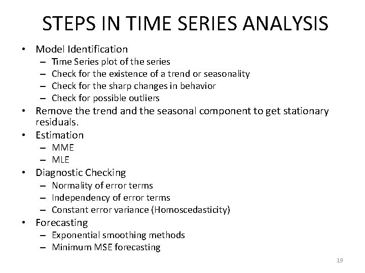 STEPS IN TIME SERIES ANALYSIS • Model Identification – – Time Series plot of