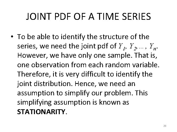 JOINT PDF OF A TIME SERIES • To be able to identify the structure