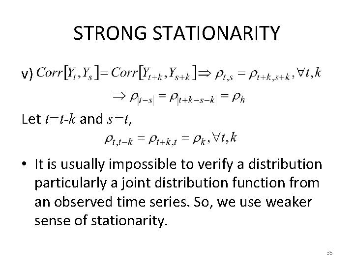 STRONG STATIONARITY v) Let t=t-k and s=t, • It is usually impossible to verify