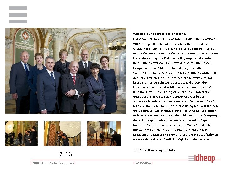 Wie das Bundesratsfoto entsteht Es ist soweit: Das Bundesratsfoto und die Bundesratskarte 2013 sind