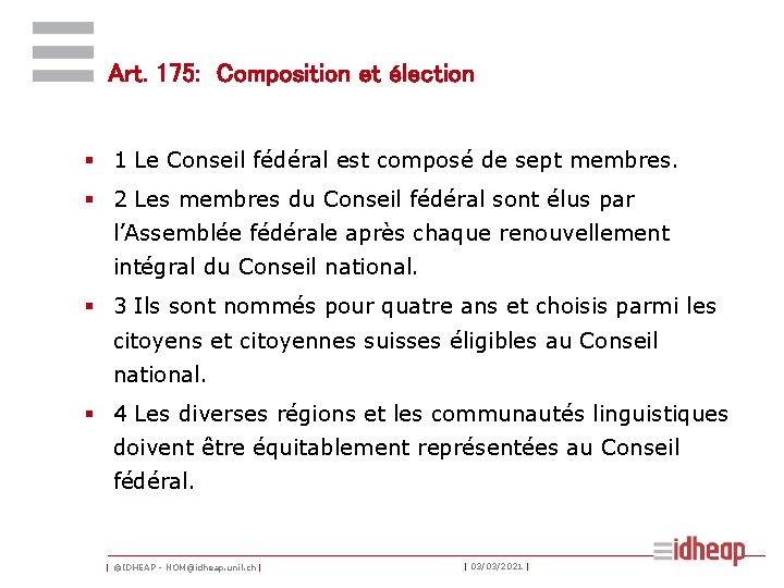 Art. 175: Composition et élection § 1 Le Conseil fédéral est composé de sept