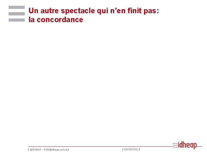 Un autre spectacle qui n’en finit pas: la concordance | ©IDHEAP - NOM@idheap. unil.