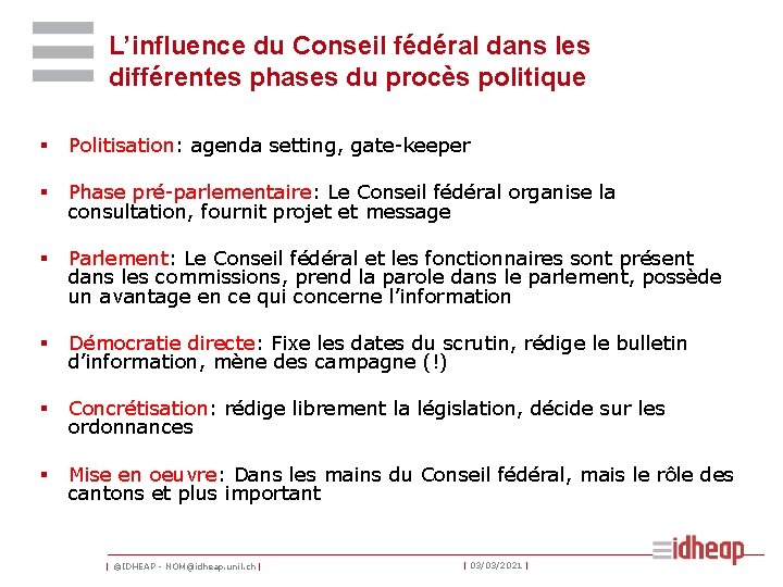 L’influence du Conseil fédéral dans les différentes phases du procès politique § Politisation: agenda