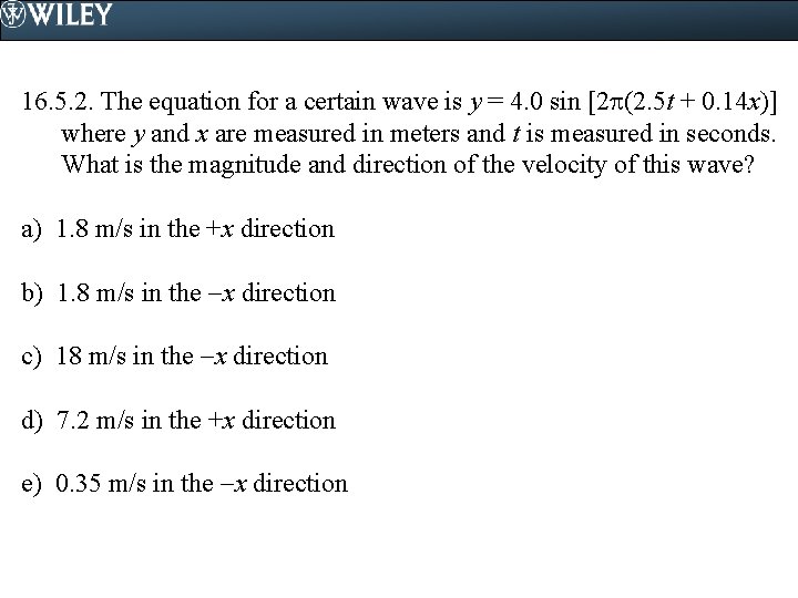 16. 5. 2. The equation for a certain wave is y = 4. 0