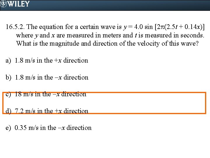 16. 5. 2. The equation for a certain wave is y = 4. 0