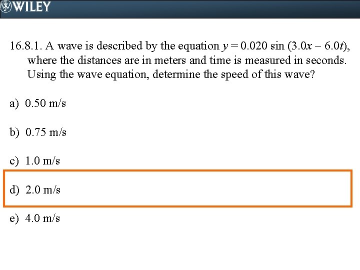 16. 8. 1. A wave is described by the equation y = 0. 020