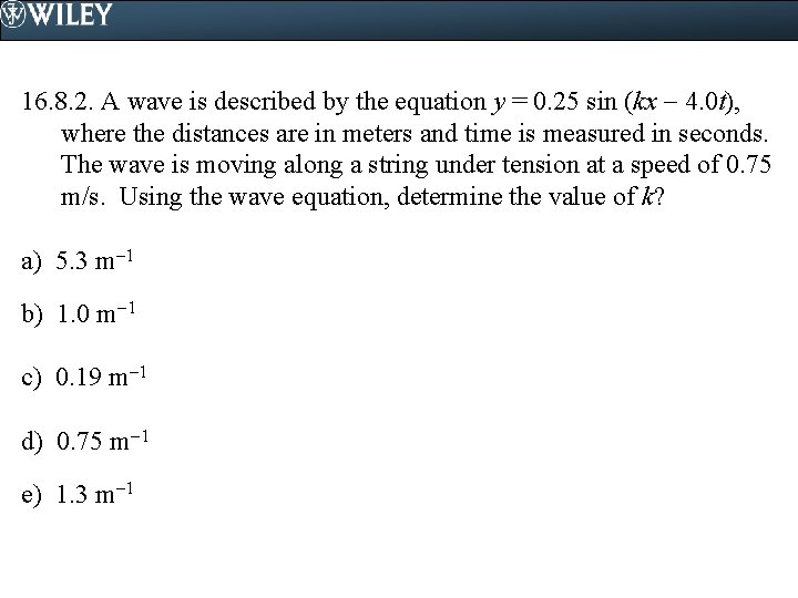 16. 8. 2. A wave is described by the equation y = 0. 25