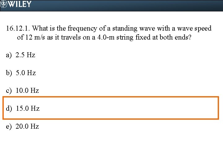 16. 12. 1. What is the frequency of a standing wave with a wave