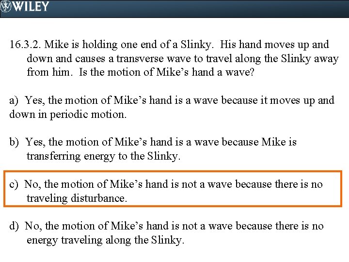 16. 3. 2. Mike is holding one end of a Slinky. His hand moves