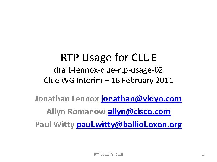 RTP Usage for CLUE draft-lennox-clue-rtp-usage-02 Clue WG Interim – 16 February 2011 Jonathan Lennox