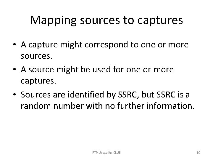 Mapping sources to captures • A capture might correspond to one or more sources.