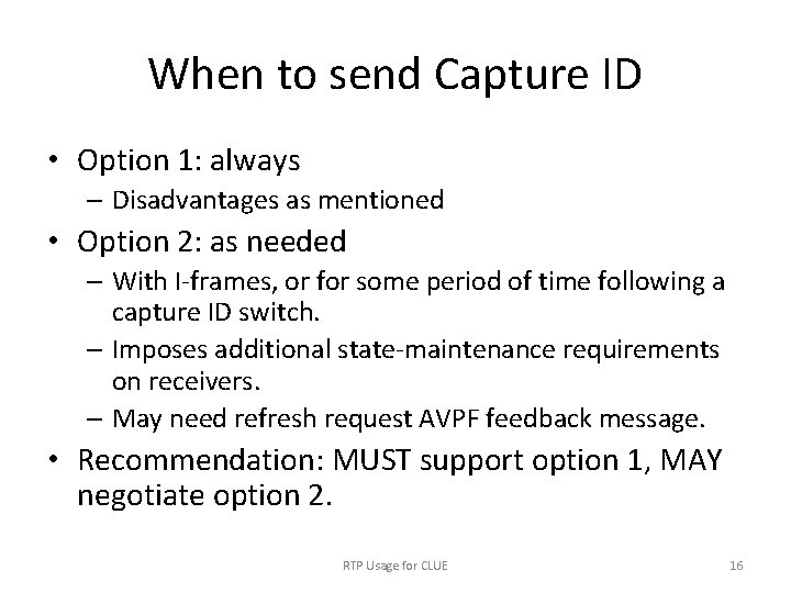 When to send Capture ID • Option 1: always – Disadvantages as mentioned •