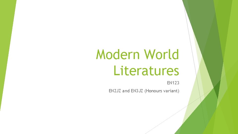 Modern World Literatures EN 123 EN 2 JZ and EN 3 JZ (Honours variant)