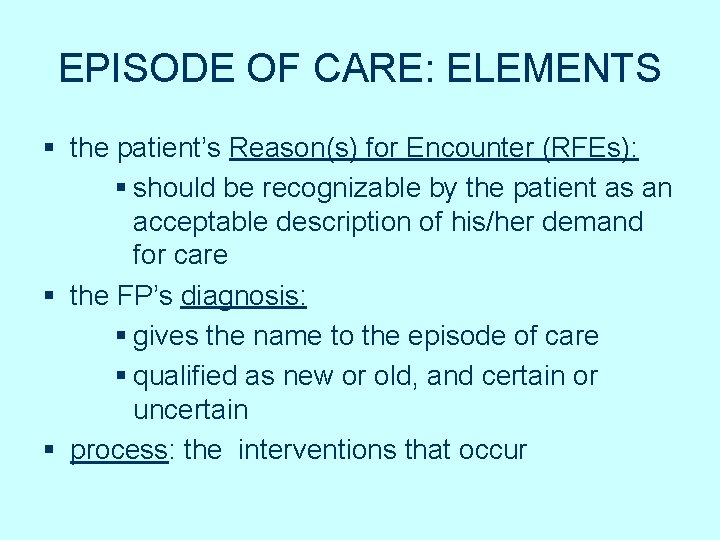 EPISODE OF CARE: ELEMENTS § the patient’s Reason(s) for Encounter (RFEs): § should be EPISODE OF CARE: ELEMENTS § the patient’s Reason(s) for Encounter (RFEs): § should be