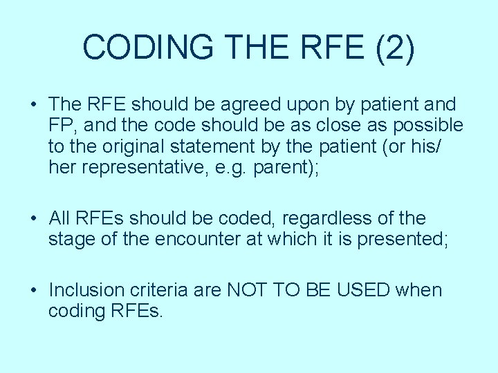 CODING THE RFE (2) • The RFE should be agreed upon by patient and CODING THE RFE (2) • The RFE should be agreed upon by patient and