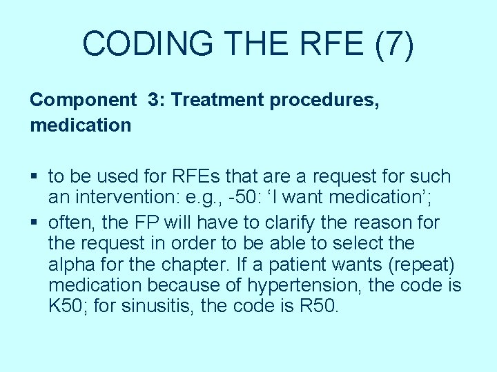 CODING THE RFE (7) Component 3: Treatment procedures, medication § to be used for CODING THE RFE (7) Component 3: Treatment procedures, medication § to be used for