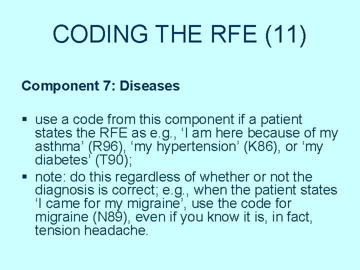 CODING THE RFE (11) Component 7: Diseases § use a code from this component CODING THE RFE (11) Component 7: Diseases § use a code from this component