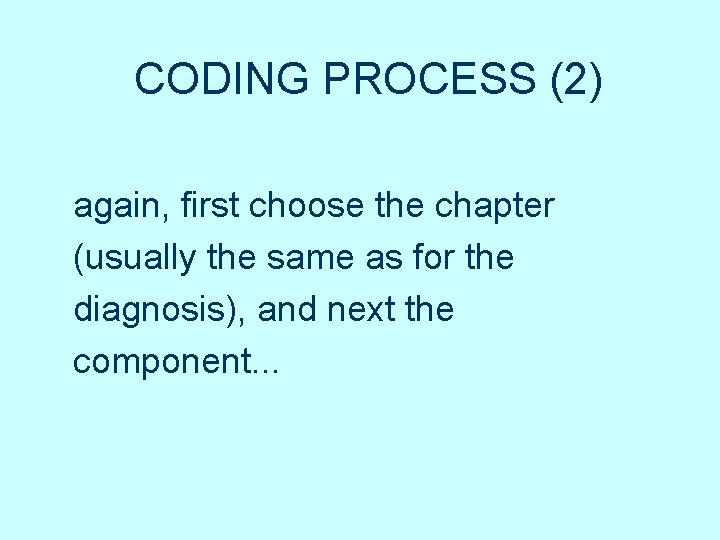 CODING PROCESS (2) again, first choose the chapter (usually the same as for the CODING PROCESS (2) again, first choose the chapter (usually the same as for the