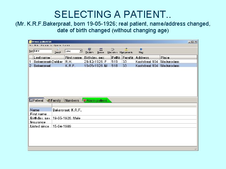 SELECTING A PATIENT. . (Mr. K. R. F. Bakerpraat, born 19 -05 -1926; real SELECTING A PATIENT. . (Mr. K. R. F. Bakerpraat, born 19 -05 -1926; real