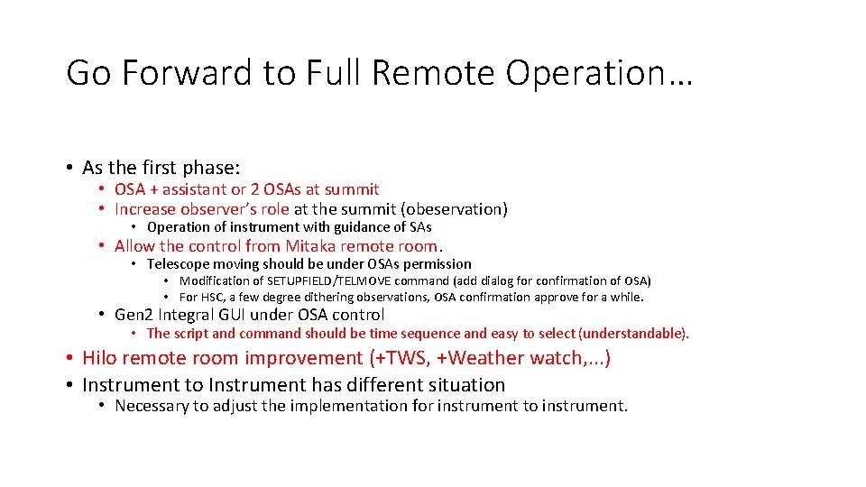 Go Forward to Full Remote Operation… • As the first phase: • OSA +