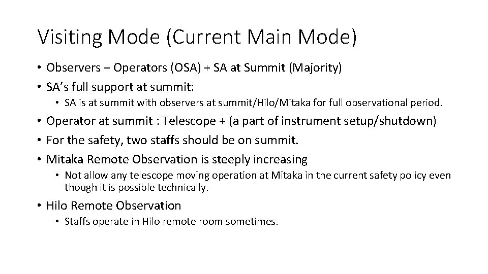 Visiting Mode (Current Main Mode) • Observers + Operators (OSA) + SA at Summit