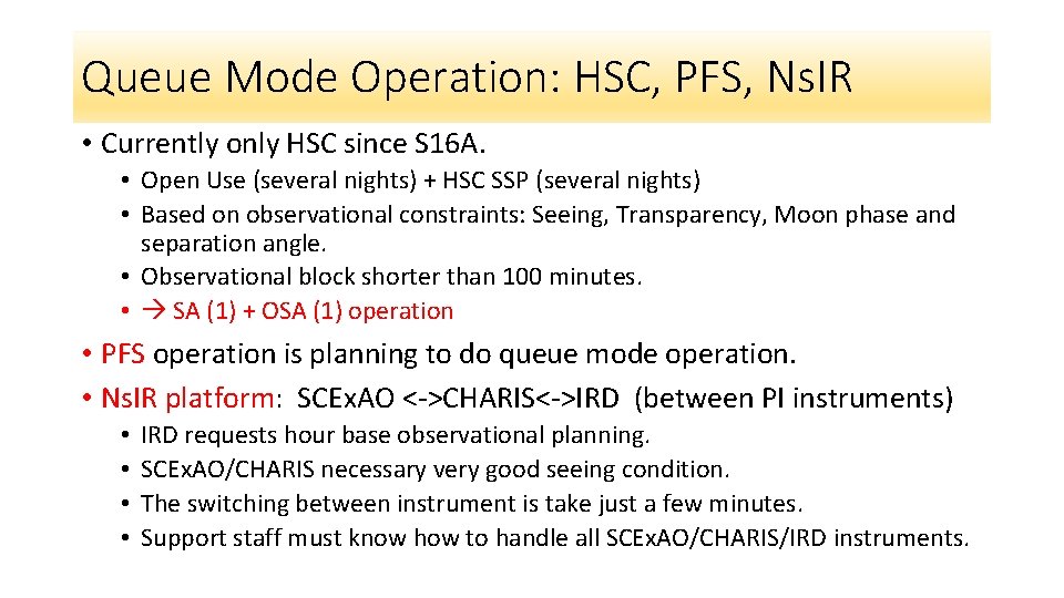 Queue Mode Operation: HSC, PFS, Ns. IR • Currently only HSC since S 16