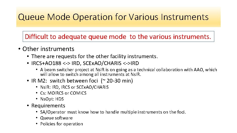 Queue Mode Operation for Various Instruments Difficult to adequate queue mode to the various