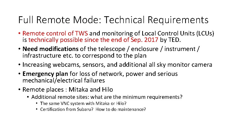 Full Remote Mode: Technical Requirements • Remote control of TWS and monitoring of Local