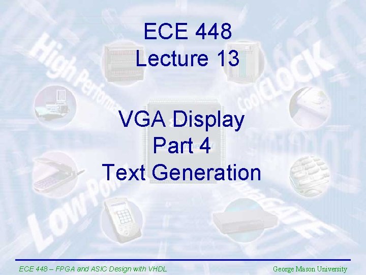 ECE 448 Lecture 13 VGA Display Part 4 Text Generation ECE 448 – FPGA