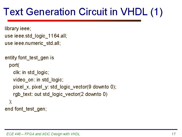 Text Generation Circuit in VHDL (1) library ieee; use ieee. std_logic_1164. all; use ieee.