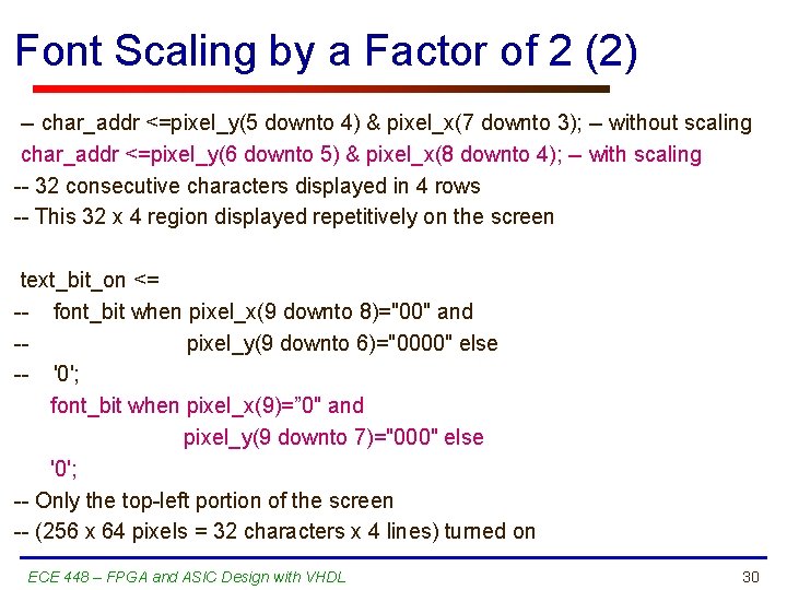 Font Scaling by a Factor of 2 (2) -- char_addr <=pixel_y(5 downto 4) &