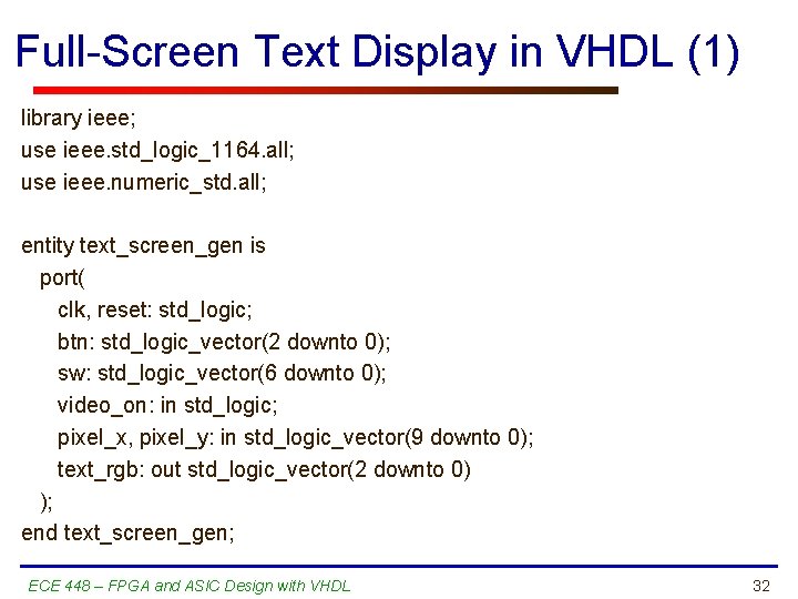 Full-Screen Text Display in VHDL (1) library ieee; use ieee. std_logic_1164. all; use ieee.