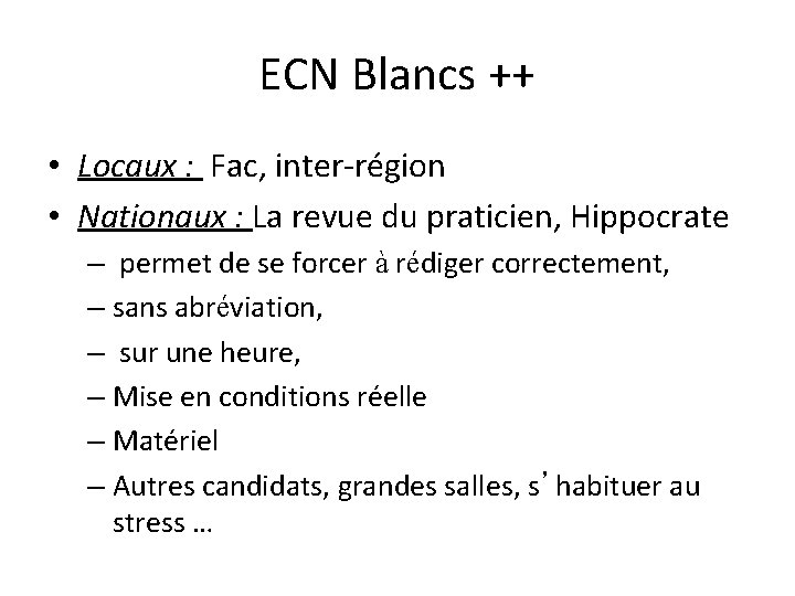ECN Blancs ++ • Locaux : Fac, inter-région • Nationaux : La revue du