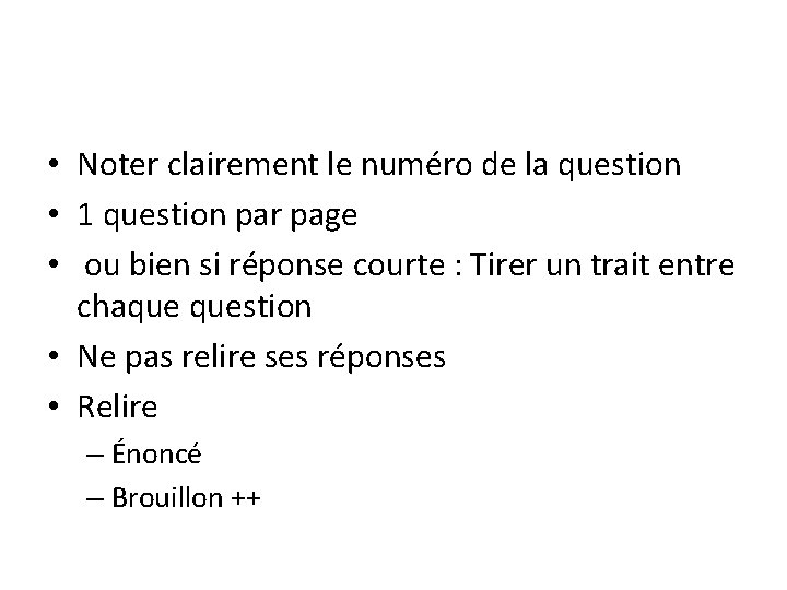  • Noter clairement le numéro de la question • 1 question par page