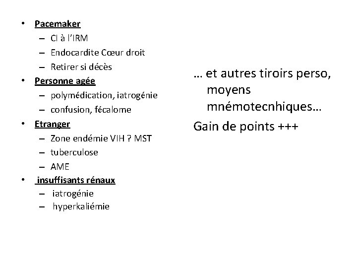  • Pacemaker – CI à l’IRM – Endocardite Cœur droit – Retirer si