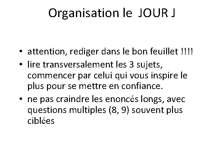 Organisation le JOUR J • attention, rediger dans le bon feuillet !!!! • lire