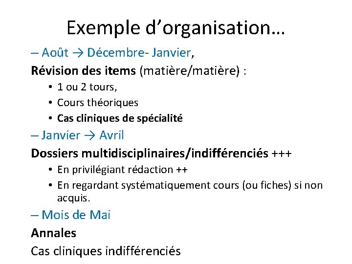 Exemple d’organisation… – Août → Décembre- Janvier, Révision des items (matière/matière) : • 1