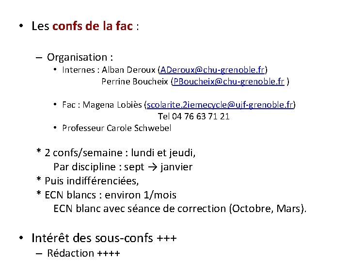  • Les confs de la fac : – Organisation : • Internes :