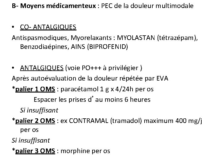 B- Moyens médicamenteux : PEC de la douleur multimodale • CO- ANTALGIQUES Antispasmodiques, Myorelaxants