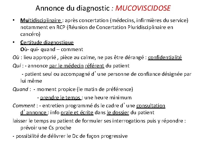 Annonce du diagnostic : MUCOVISCIDOSE • Multidisciplinaire : après concertation (médecins, infirmières du service)