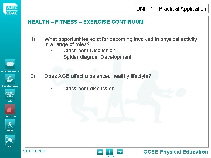 UNIT 1 – Practical Application HEALTH – FITNESS – EXERCISE CONTINUUM 1) What opportunities