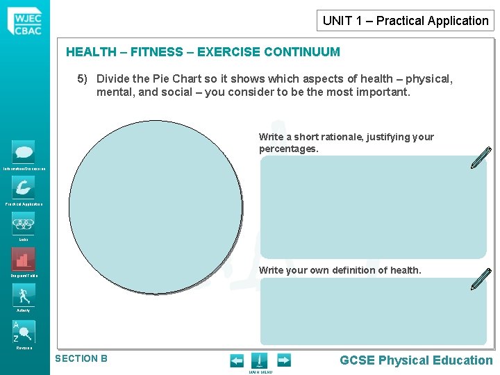 UNIT 1 – Practical Application HEALTH – FITNESS – EXERCISE CONTINUUM 5) Divide the UNIT 1 – Practical Application HEALTH – FITNESS – EXERCISE CONTINUUM 5) Divide the