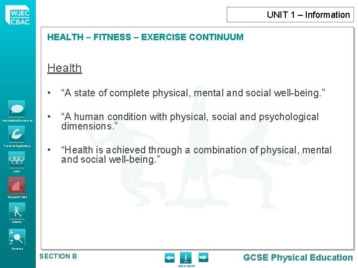 UNIT 1 – Information HEALTH – FITNESS – EXERCISE CONTINUUM Health Information/Discussion Practical Application