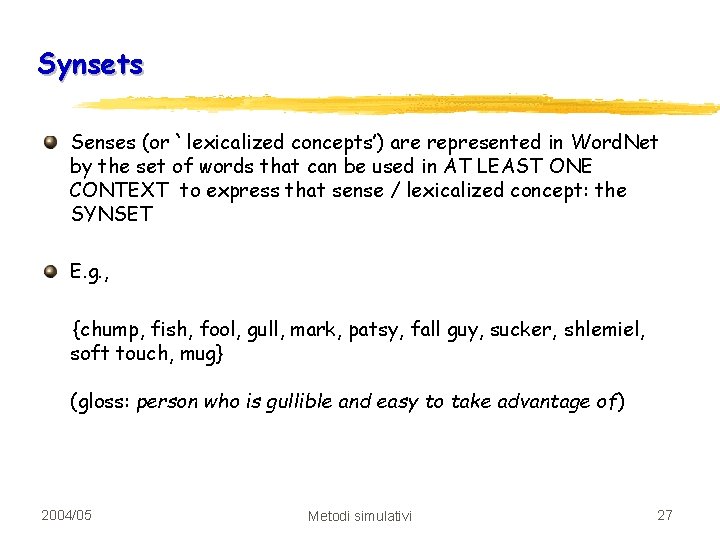 Synsets Senses (or `lexicalized concepts’) are represented in Word. Net by the set of