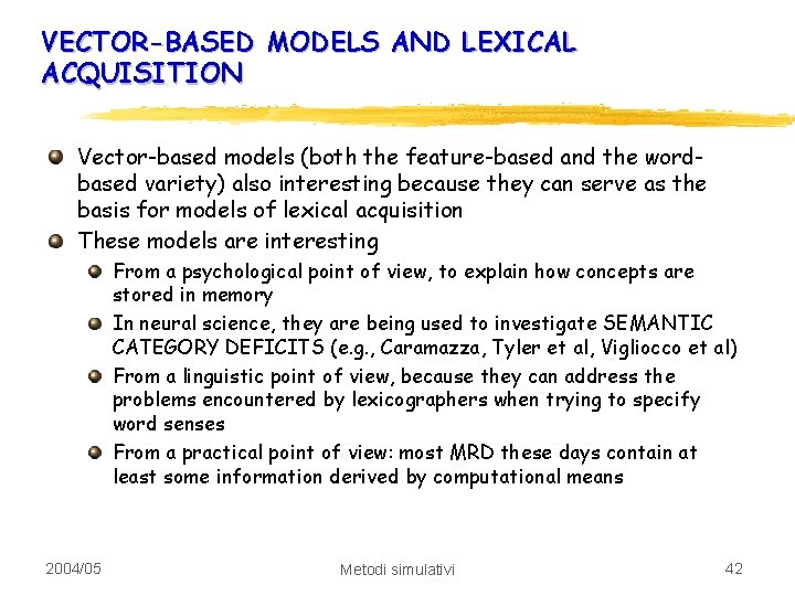 VECTOR-BASED MODELS AND LEXICAL ACQUISITION Vector-based models (both the feature-based and the wordbased variety)