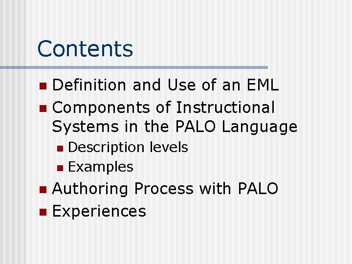 Contents Definition and Use of an EML n Components of Instructional Systems in the