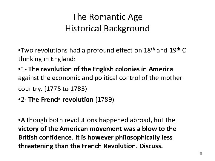 The Romantic Age Historical Background • Two revolutions had a profound effect on 18