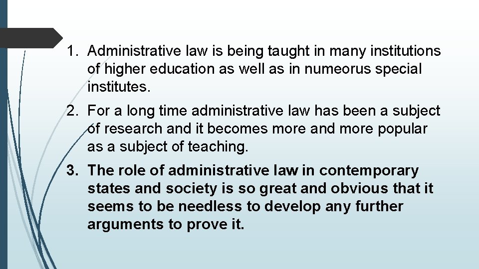 1. Administrative law is being taught in many institutions of higher education as well