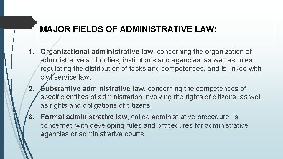 MAJOR FIELDS OF ADMINISTRATIVE LAW: 1. Organizational administrative law, concerning the organization of administrative