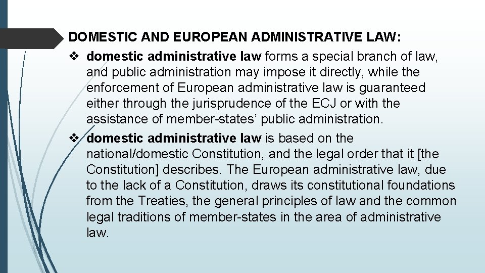 DOMESTIC AND EUROPEAN ADMINISTRATIVE LAW: v domestic administrative law forms a special branch of